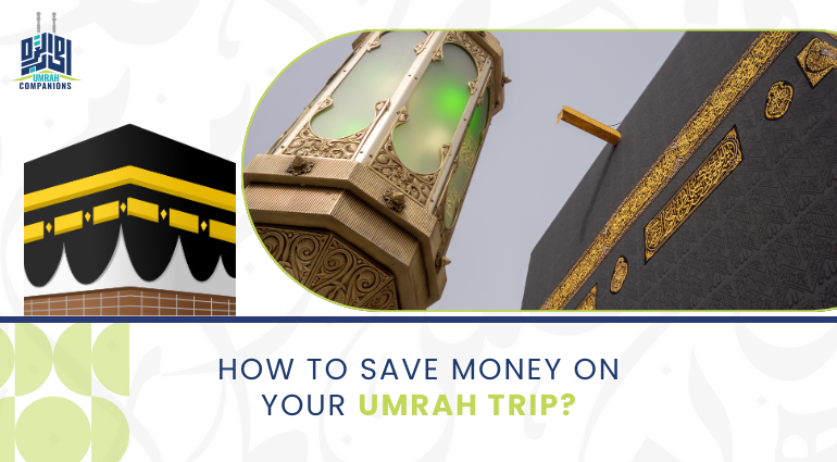 How to Save Money on Your Umrah Trip