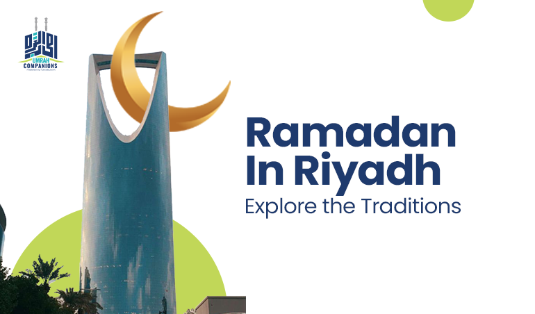 Ramadan In Riyadh: Explore the Tradition