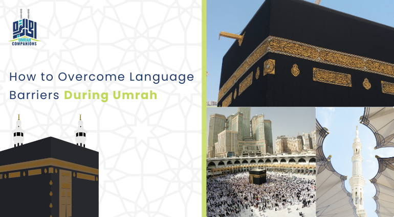 How to Overcome Language Barriers During Umrah