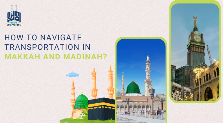 How to Navigate Transportation in Makkah and Madinah